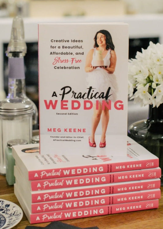 A Practical Wedding: Creative Ideas for a Beautiful, Affordable, and Stress-free Celebration